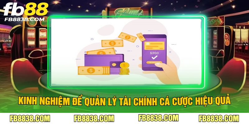 Kinh nghiệm để quản lý tài chính cá cược hiệu quả